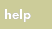 Need Help?