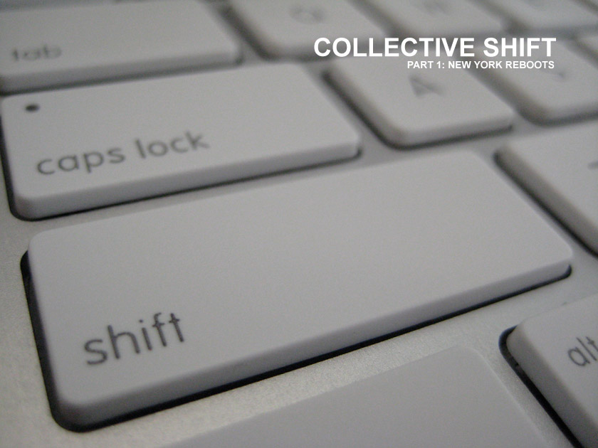 Collective Shift Part 1. New York Reboots